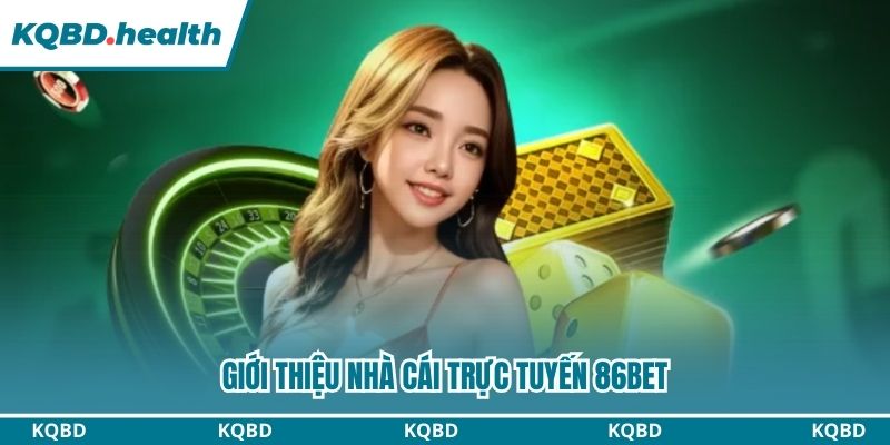 Giới thiệu cơ bản về nhà cái trực tuyến 86BET