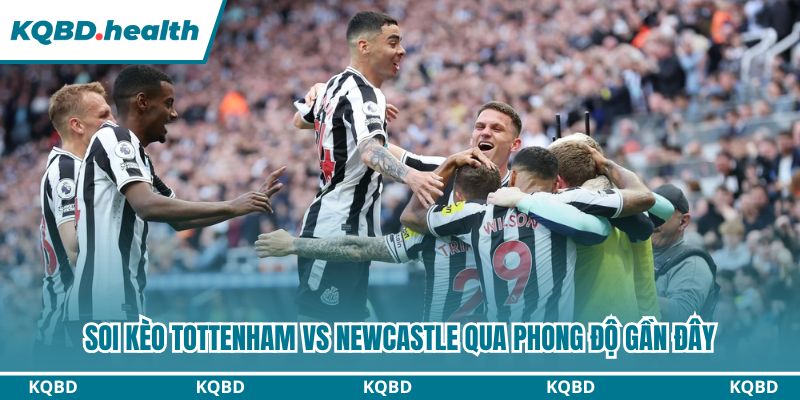 Soi kèo Tottenham vs Newcastle qua phong độ gần đây