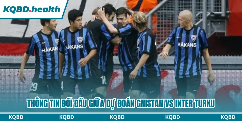 Thống kê chi tiết đối đầu giữa Gnistan và Inter Turku 
